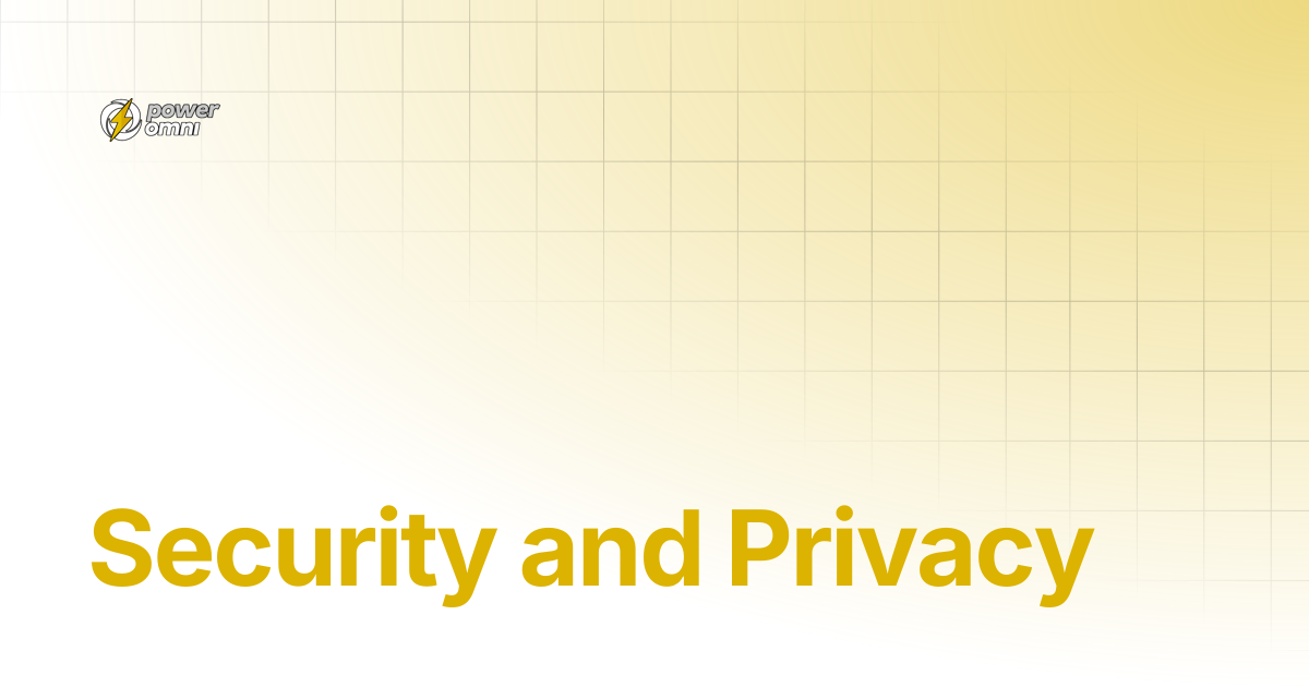 Security and Privacy | Power Omni Docs