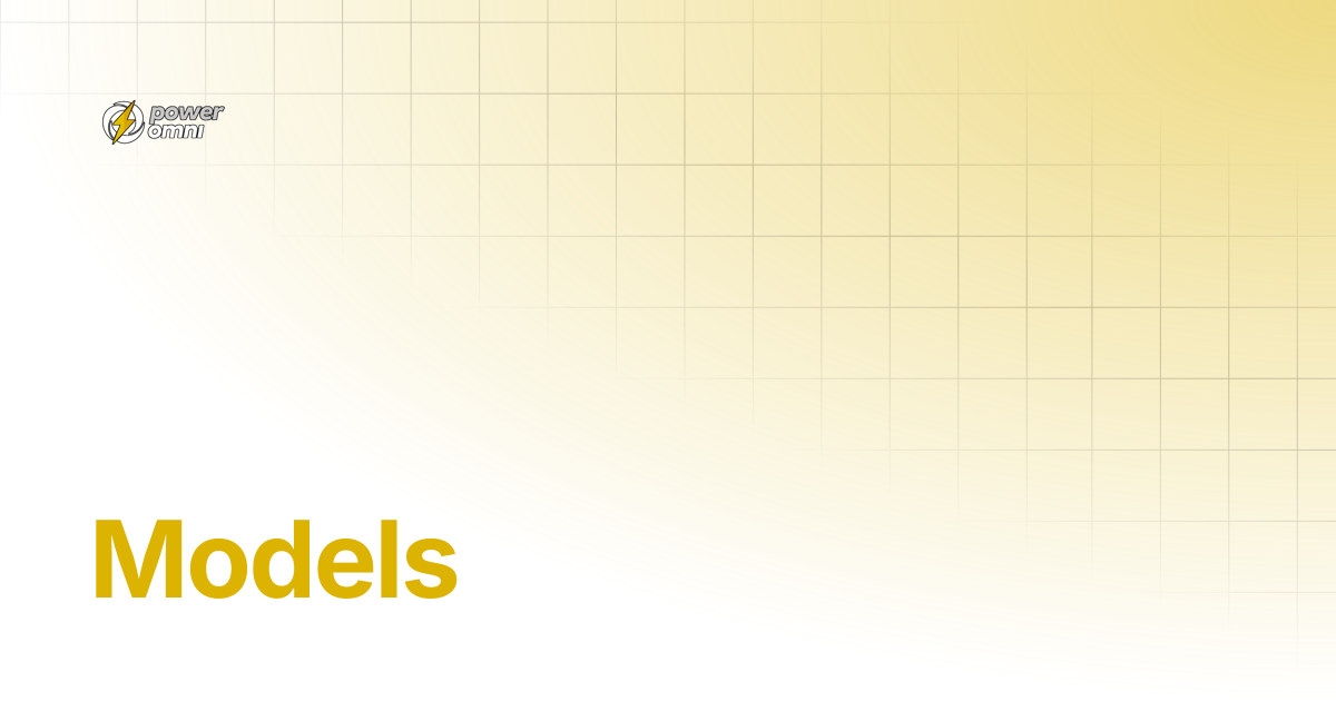 Models | Power Omni Docs